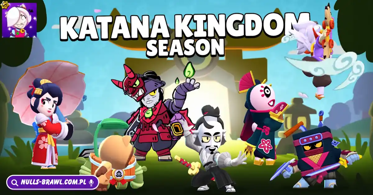 Nulls Brawl 61.249 Sezon Katana Kingdom
